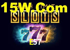 E57,E57 Bet
